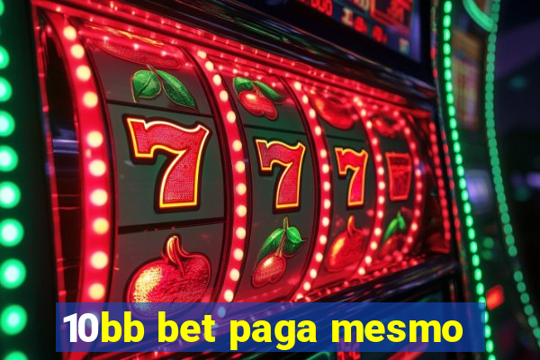 10bb bet paga mesmo